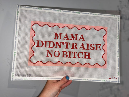 Mama Didn't Raise No Bit**
