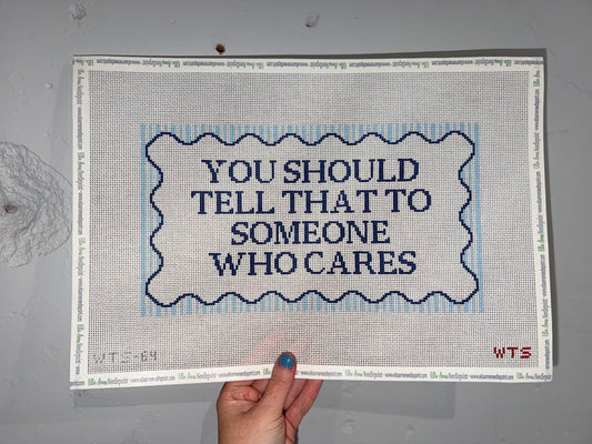 You Should Tell Someone Who Cares